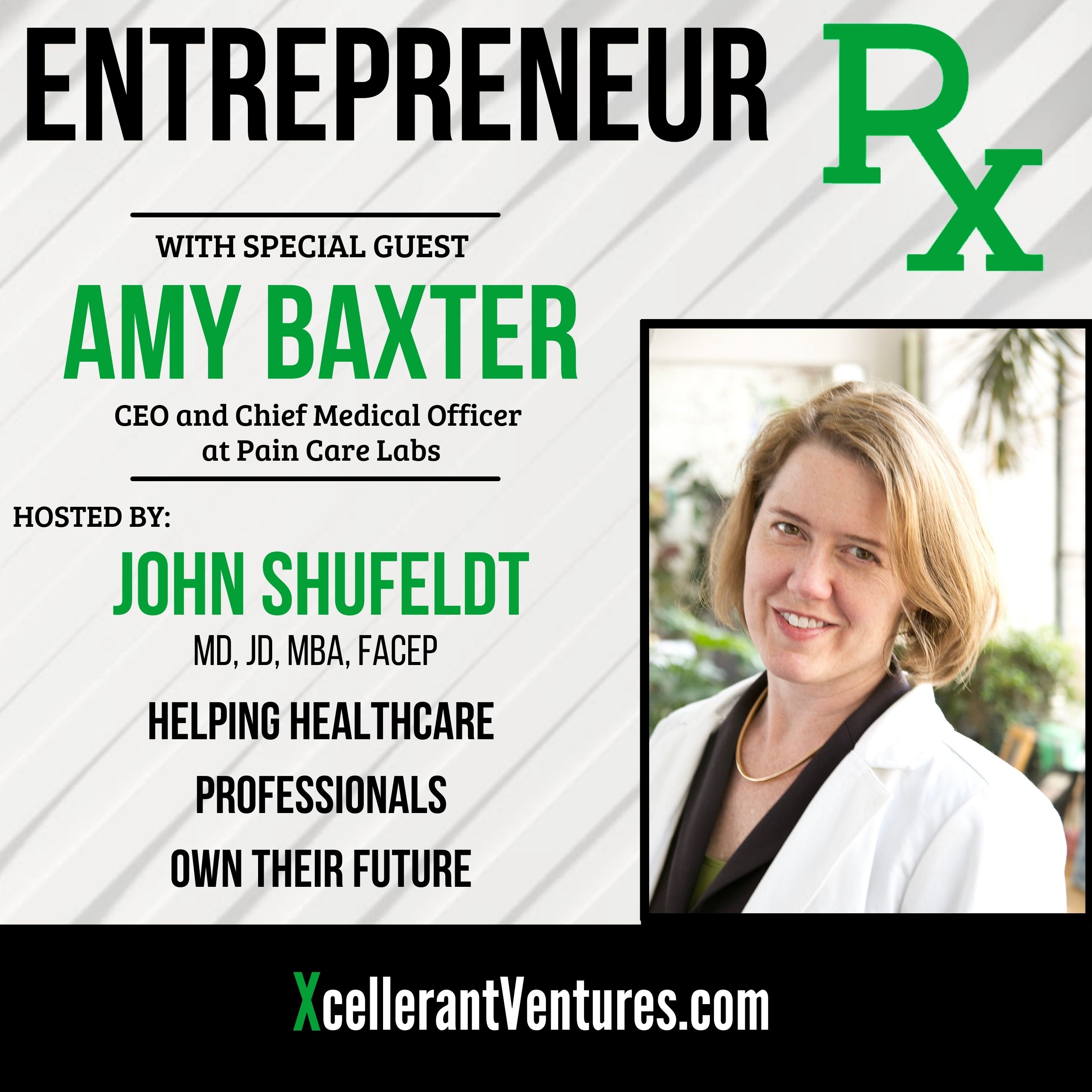 RX35: Entrepreneur Rx Interview with Amy Baxter, MD, FAAP, FACEP, CEO and Chief Medical Officer at Pain Care Labs