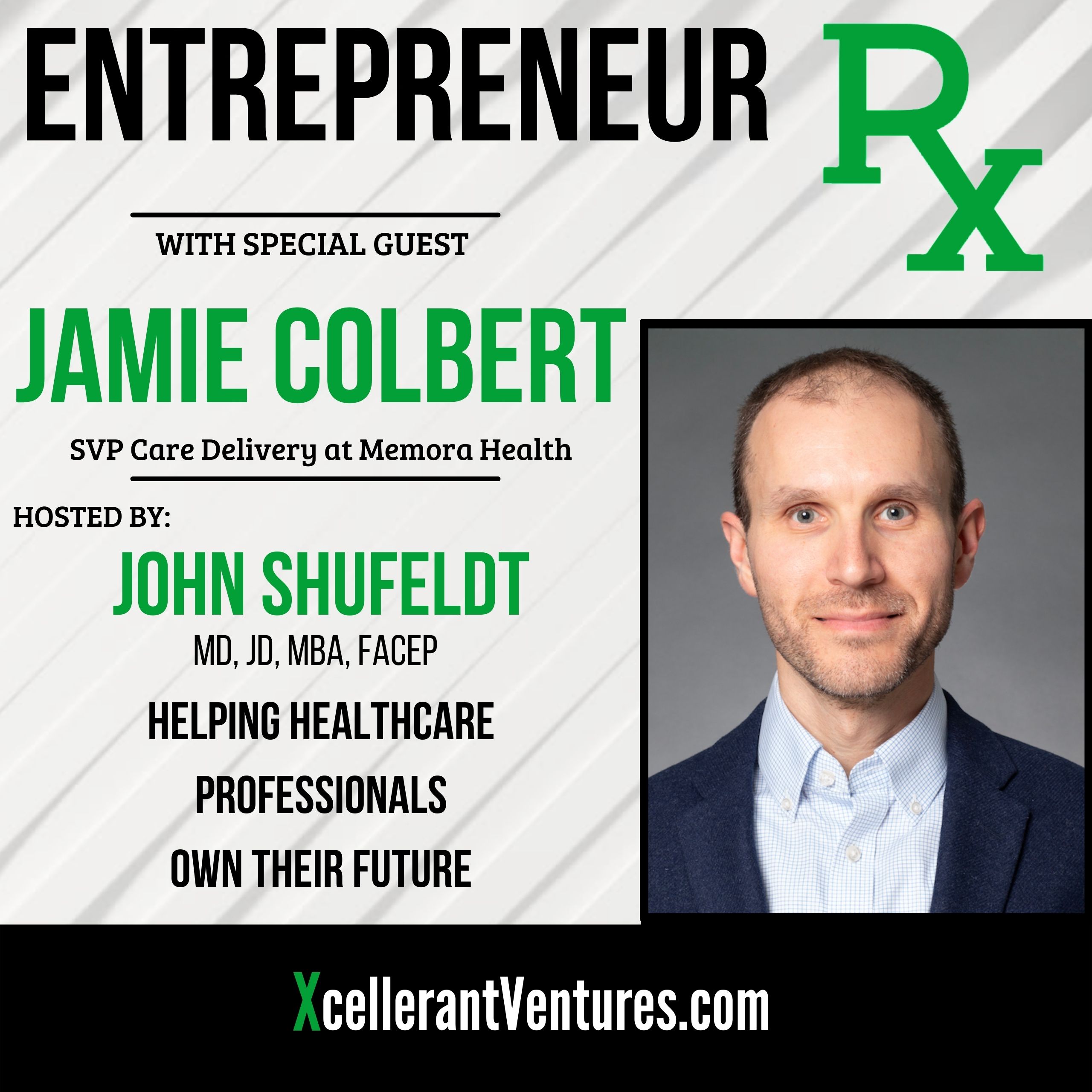 RX48: Entrepreneur Rx Interview with Jamie Colbert, MD, MBA, SVP Care Delivery at Memora Health