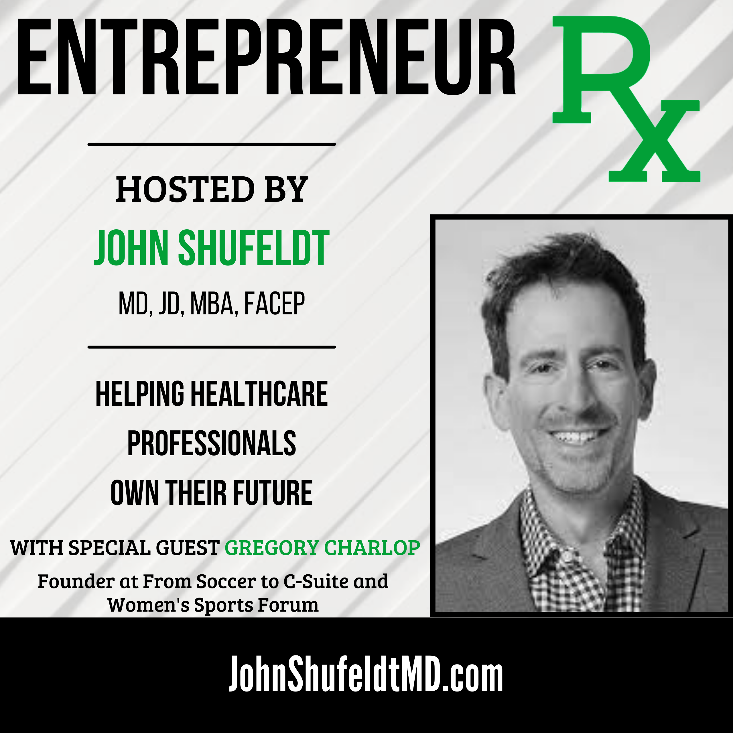 Read more about the article RX43: Entrepreneur Rx Interview with Dr. Gregory Charlop, Founder at From Soccer to C-Suite and Women’s Sports Forum